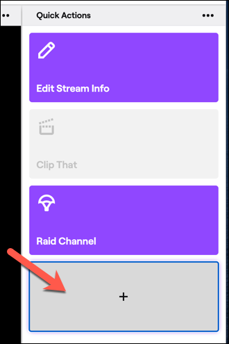 To add new actions to your Twitch quick actions panel, press the "+" button.
