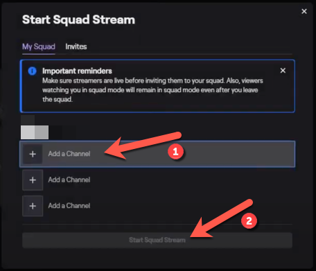 Click &quot;Add a Channel&quot; to invite other Twitch streamers to the Twitch squad stream. Once you're ready to begin streaming, click the &quot;Start Squad Stream&quot; button.
