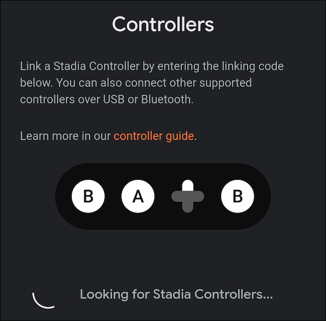 Your Android smartphone will start looking for an available Stadia controller