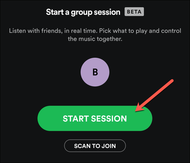 Tap Start Session to start a new Spotify group session.