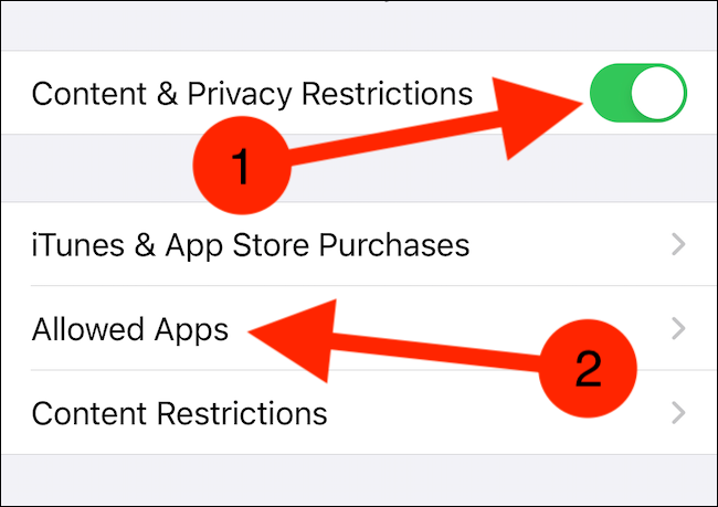 Toggle on "Content & Privacy Restrictions" and then tap "Allowed Apps"