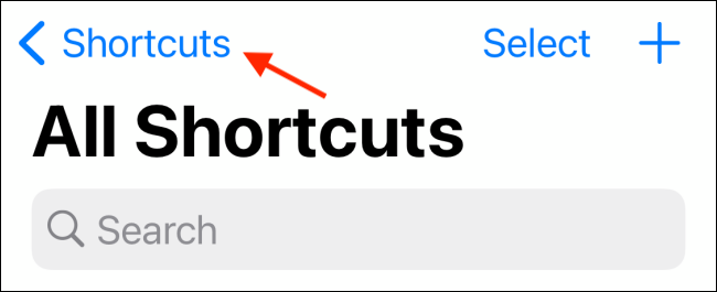Tap the Shortcuts back icon in My Shortcuts tab