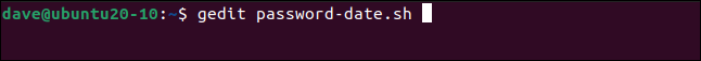sudo gedit password-date.sh in a terminal window