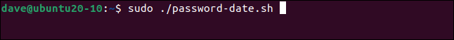 sudo ./password-date.sh in a terminal window