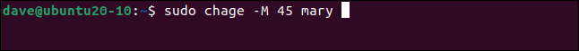 sudo change -M 45 mary in a terminal window