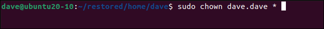 sudo chown dave.dave * in a terminal window