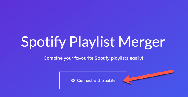 Press the "Connect With Spotify" button to give the Spotify Playlist Merger tool access to your Spotify account.