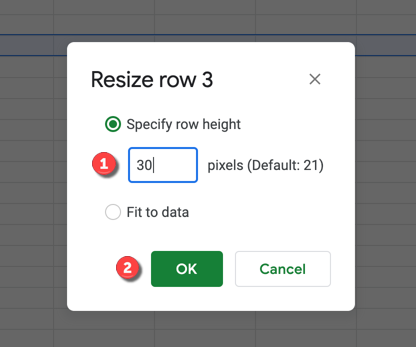 In the &quot;Resize&quot; box, provide a custom size, or select &quot;Fit To Data&quot; to resize the column or row to fit the largest cell's data. Click &quot;OK&quot; to save the setting.