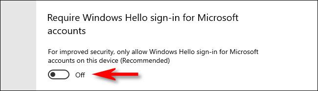 To disable Windows Hello, turn off the switch beside "Require Windows Hello sign-in for Microsoft accounts" in Windows 10 Setup.