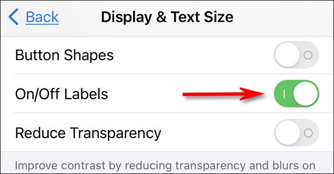 In iPhone Settings, flip the switch beside "On/Off Labels" to turn it on.