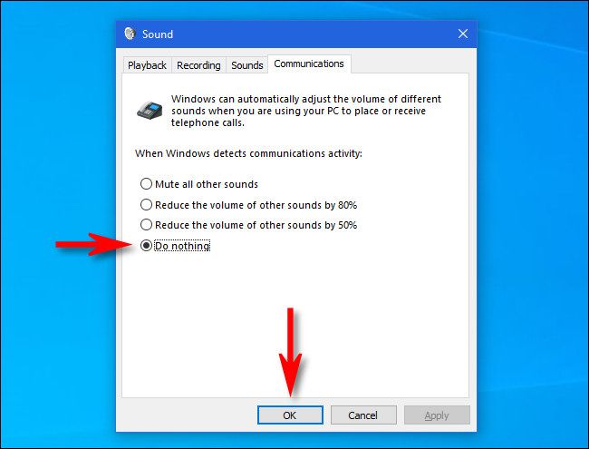 In the Windows 10 "Sound" window, select "Do nothing," then click "OK."