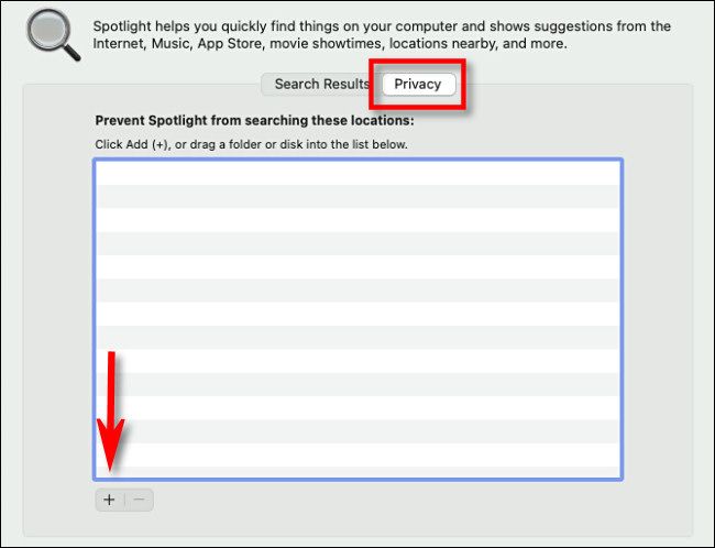 In Spotlight preferences, click the "Privacy" tab, then click the "Plus" button.