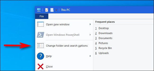 In Windows 10 File Explorer, select File > Change folder and search options.