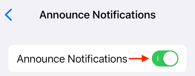 Tap the toggle next to the "Announce Notifications" option to enable the feature.