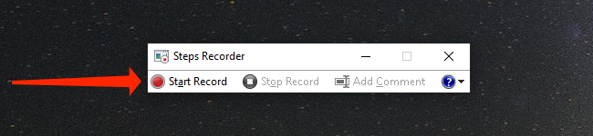 Press "Start Record" in the Steps Recorder app in Windows 10.