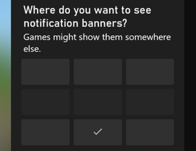 The “Default Notification Position” preferences page divides your display into nine panes, of which six can be selected. Select the pane where you'd like Xbox game achievement notifications to appear.
