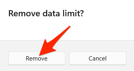 Click "Remove" in the "Remove Data Limit" prompt on Windows 11.