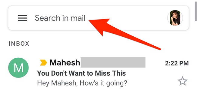 Tap the "Search in Mail" box in the Gmail app.
