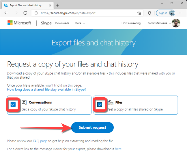 Select "Submit Request" button to request your Skype profile's conversations and other files data.