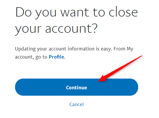 Click "Continue" to permanently close your account.