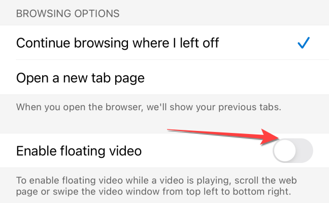 Under the "Browsing Options" sectoin, toggle on the "Enable floating video" option.