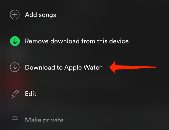 Tapping the three-dots icon for any album, playlist, or podcast opens up a menu with several options. Select "Download To Apple Watch" to start the process of saving songs or podcasts for offline listening.