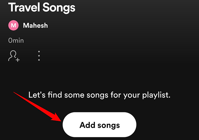 Tap "Add Songs" on the playlist screen in the Spotify app.