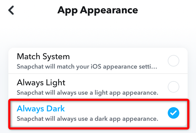 Select "Always Dark" on the "App Appearance" page in Snapchat.