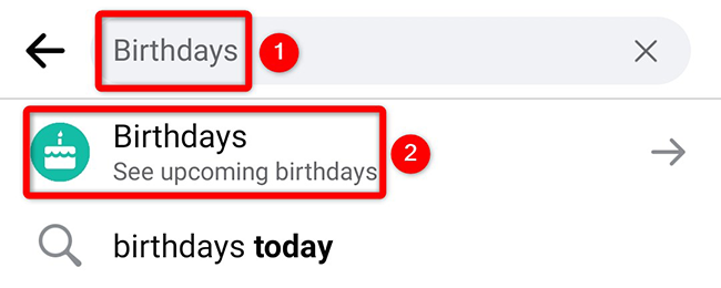 Type "Birthdays" and select "Birthdays" on the "Search" page in the Facebook app.