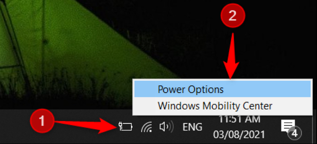 right click the battery icon and select &quot;Power Options&quot;