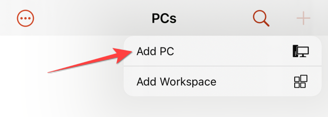 Tap on the plus icon in the top-right and choose "Add PC" option.