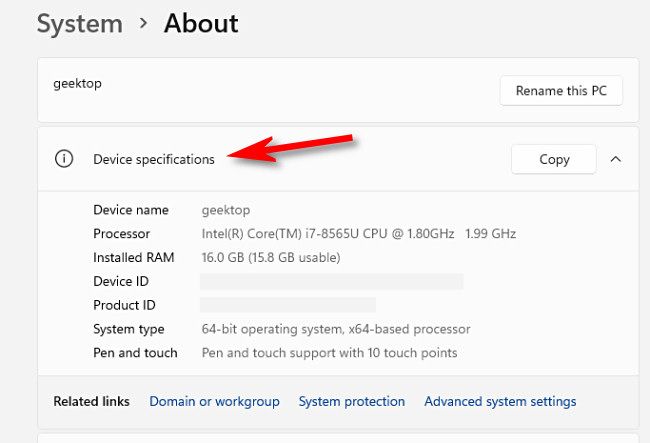 To see your PC's specs, look under "Device Specifications."