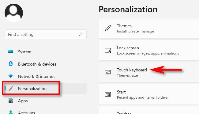 In Windows 11 Settings, click "Personalization," then select "Touch Keyboard."