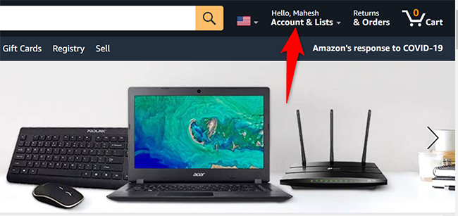 Click "Account & Lists" on the Amazon site.