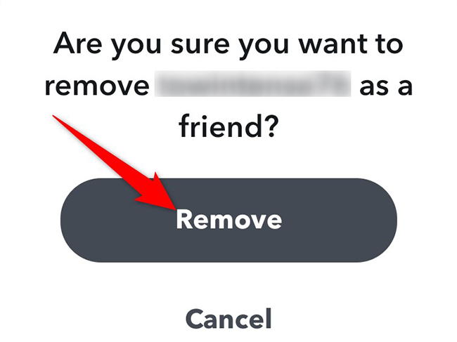 Tap "Remove" in the friend removal prompt in Snapchat.