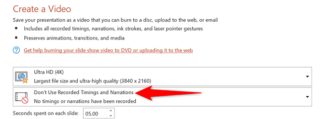Click "Don't Use Recorded Timings and Narrations" on the "Create a Video" page in PowerPoint.