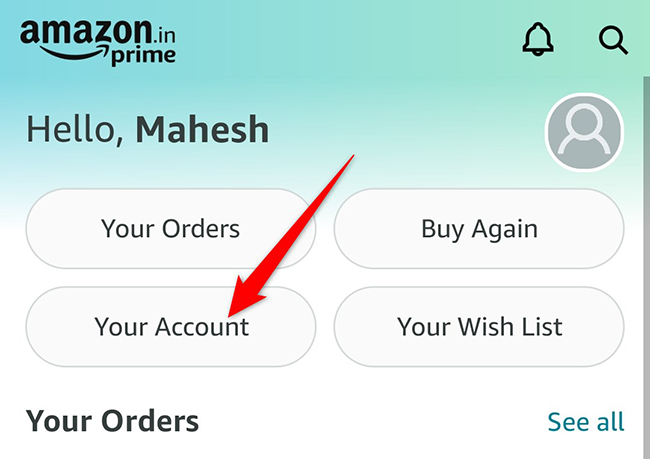 Tap "Your Account" on the "Hello" screen in the Amazon app.