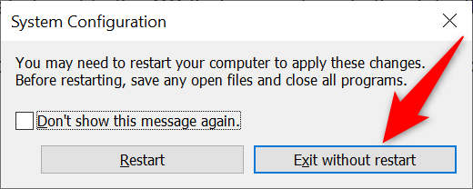Select "Exit Without Restart" or "Restart" in the "System Configuration" prompt.