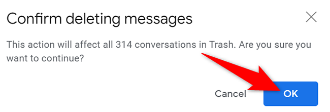 Click "OK" in the "Confirm Deleting Messages" box on Gmail.