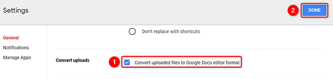 Enable "Convert Uploaded Files to Google Docs Editor Format"