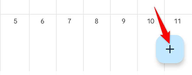 Tap "+" in the bottom-right corner of the Google Calendar app.