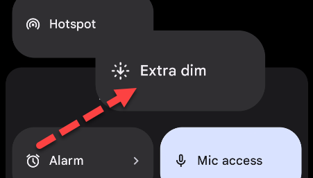 Drag the "Extra Dim" tile.