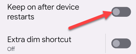 Keep on after restart or add a shortcut.