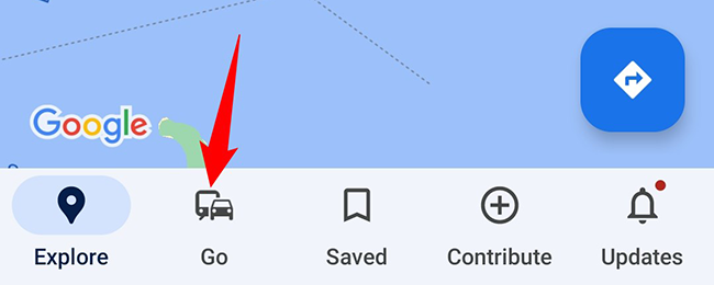 Open the "Go" tab in Google Maps.