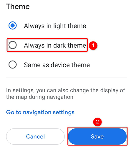 Activate "Always in Dark Theme" and tap "Save."
