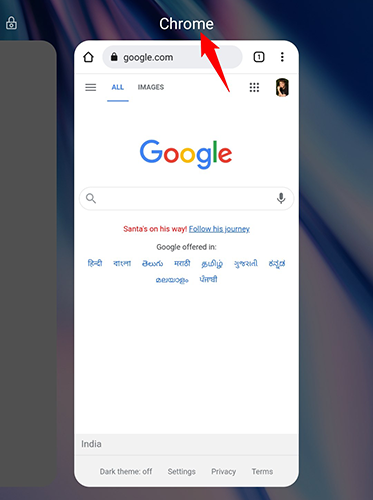 Swipe up on Chrome on Android.