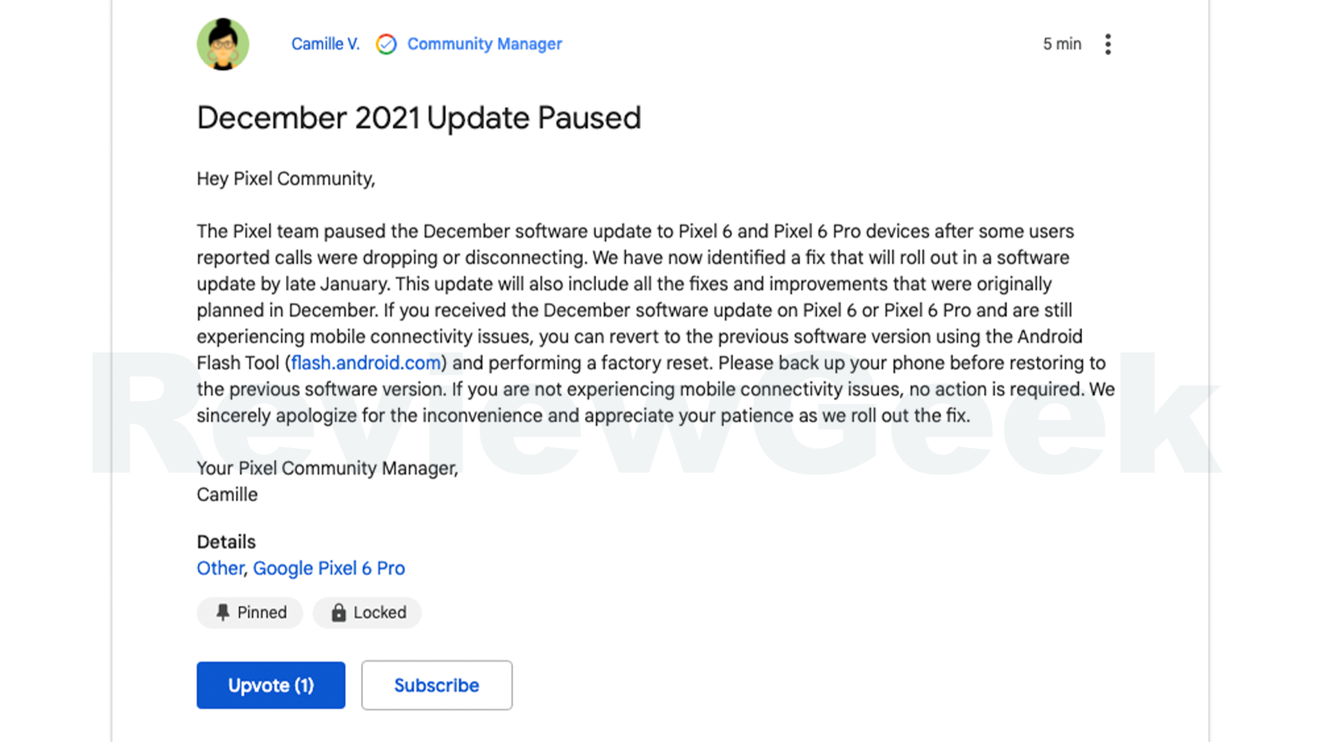 The Google Support post, which reads &quot;The Pixel team paused the December software update to the Pixel 6 and Pixel 6 Pro devices after some users reported calls were dropping or disconnecting. We have now identified a fix that will roll out in a software update by late January. This update will also include all the fixes and improvements that were originally planned in December.&quot;