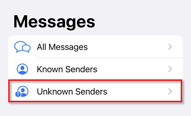 In Messages, tap "Unknown Senders."