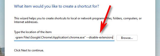 Type "--disable-extensions" at the end of the shortcut path, then click "Next."
