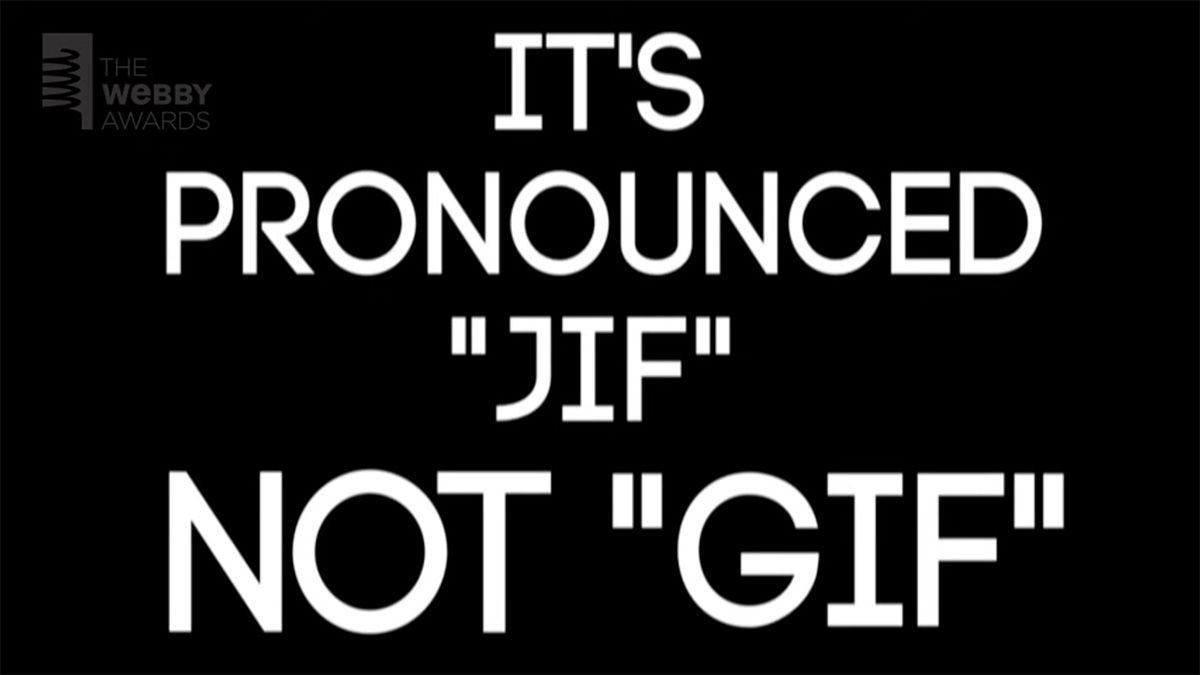 A slide from the 2013 Webby Awards showing the way GIF is pronounced. 
